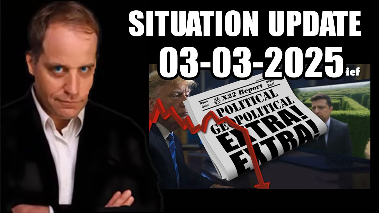 SITUATION UPDATE 03.03.2025: ZELENSKY TRAPPED, X22 REPORT, MICHAEL JACO, PAUL BROOKER, JUAN O SAVIN, MICHAEL JACO, MELISSA REDPILL & DAVID RODRIGUEZ