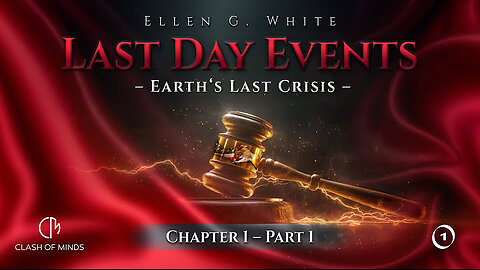 Last Day Events: Chapter 1—Earth’s Last Crisis - Part 1 Widespread Apprehension About the Future