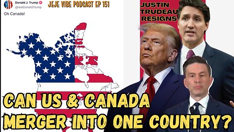 Justin Trudeau Resigns: Trump & Canadians Reactions, 51st State Speculations | JEJE VIBE EP 151