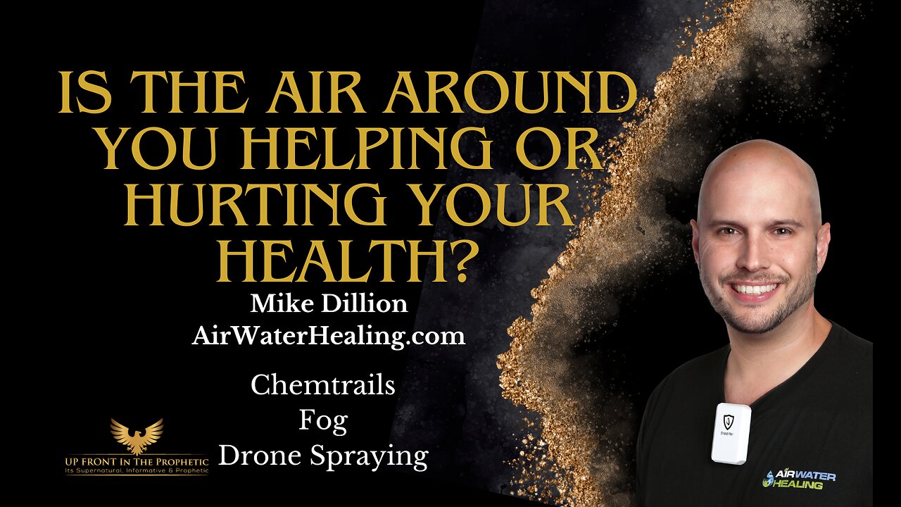 Mike Dillion: IS THE AIR AROUND YOU HELPING OR HURTING YOUR HEALTH?