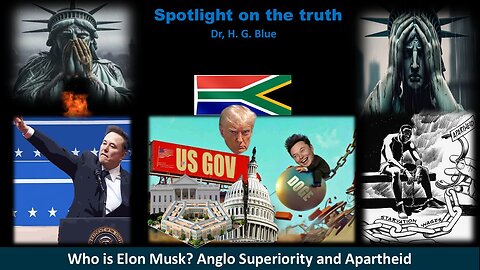 Who is Elon Musk? Anglo Superiority and Apartheid