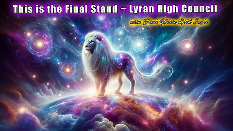 This is the Final Stand! 🦁✨ Lyran High Council ✨🦁 Humanity’s Great Awakening Is NOW!! 🔥🌍 🕉