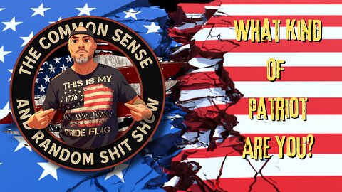 The Common Sense and Random Shit, Show (What Kind of Patriot Are You?)