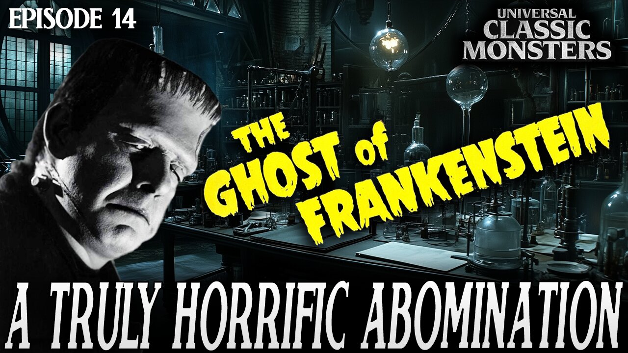 The Ghost of Frankenstein | Universal Classic Monster Movies #RANKED Ep. 14