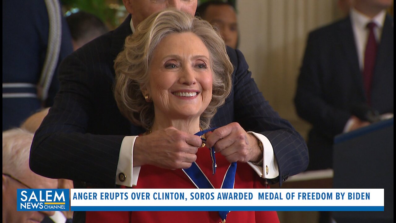 Anger Erupts Over Clinton, Soros Awarded Medal Of Freedom by Biden ‘Insult To America’