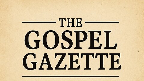 The Gospel Gazette.