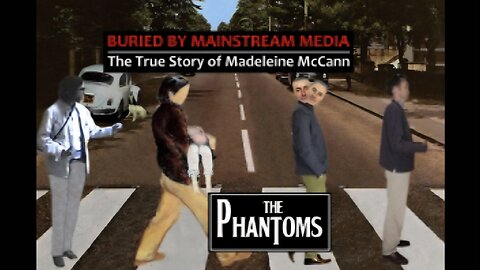 5) The Phantoms: The True Story of Madeleine McCann (2015) Film by Richard D. Hall [Show 204]