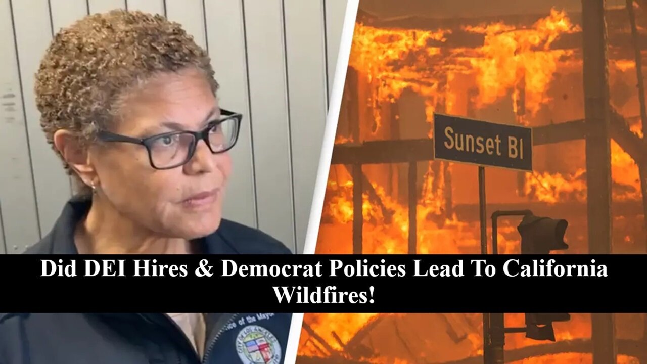 Did DEI Hires, LGBTQ & Democrat Policies Lead To The Hellscape Wildfires In California?