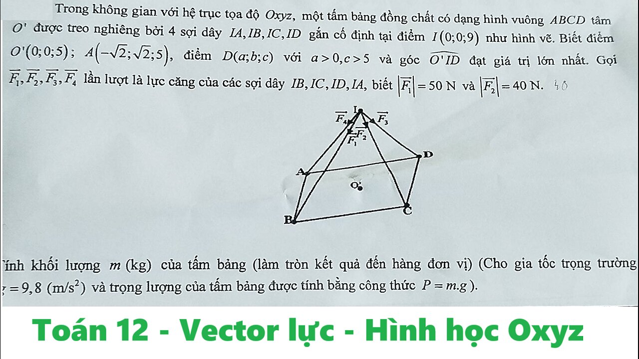 Toán 12: Trong không gian với hệ trục tọa độ Oxyz, một tấm bảng đồng chất có dạng hình vuông ABCD