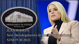 JUAN O SAVIN- New Developments in the DOJ Questions? - NINO 9 30 2025
