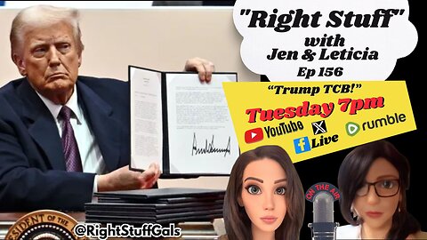 Right Stuff Gals EP 156 "Trump TCB"