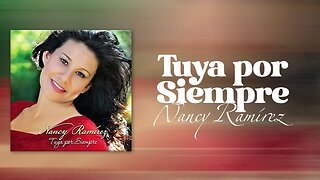 Nancy Ramírez - Tuya Por Siempre - Album Completo.