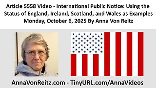 International Public Notice: Using the Status of England, Ireland, Scotland, and By Anna Von Reitz