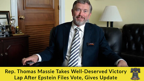 Rep. Thomas Massie Takes Well-Deserved Victory Lap After Epstein Files Vote, Gives Update