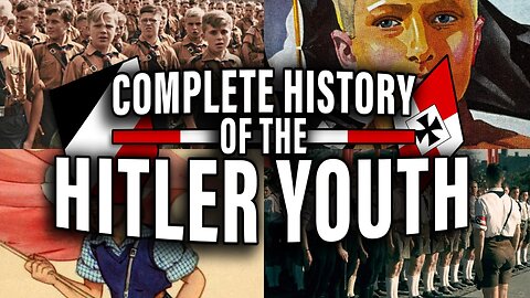 The Complete History of The Hitler Youth