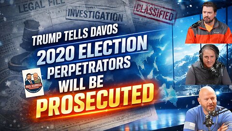 Trump Tells Davos 2020 Election Perpetrators Will Be Prosecuted - Paul Harrell Program