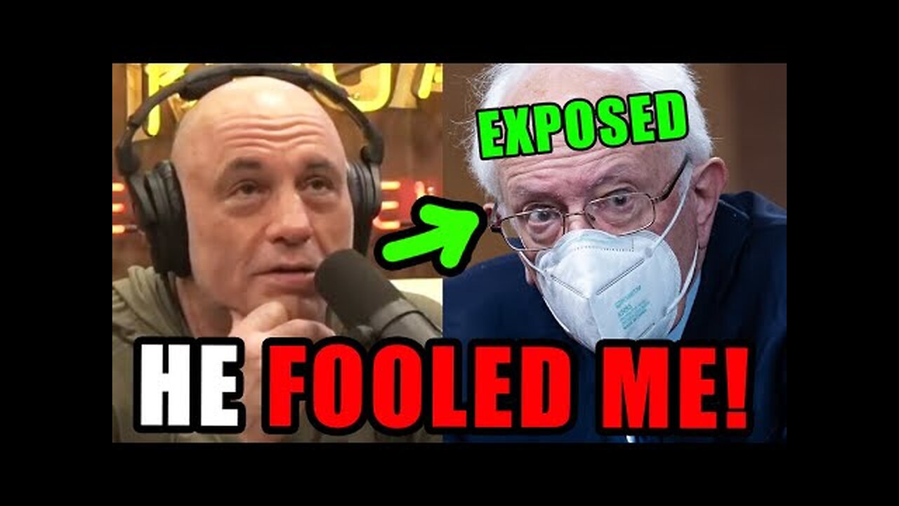 Joe Rogan finally sees Bernie Sanders for the FRAUD that he is!!!!!