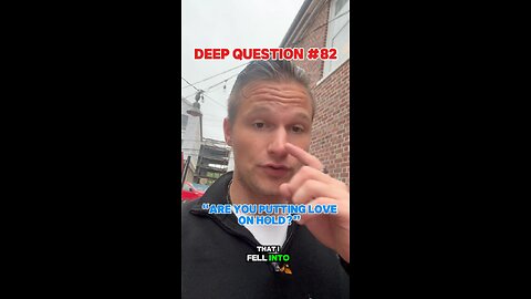 DEEP QUESTION #82 "Are you Putting love on hold for your career"