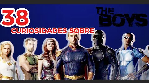 38 😱 CURIOSIDADES SOBRE 😲 THE BOYS #255 | Detrasdelguion
