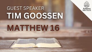 The Most Important Question | Matthew 16 | Tim Goossen | Athens Bible Church