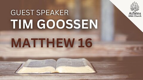 The Most Important Question | Matthew 16 | Tim Goossen | Athens Bible Church