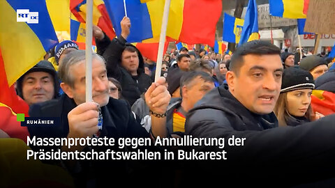 Rumänien: Massenproteste gegen Annullierung der Präsidentschaftswahlen in Bukarest