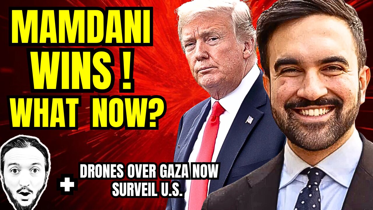 LIVE: Mamdani Wins - What Now?? Plus Drones Over Gaza Now Surveil U.S.