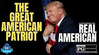 THE GREAT AMERICAN PATRIOT - REAL AMERICAN (FINAL CUT DOCUMENTARY)