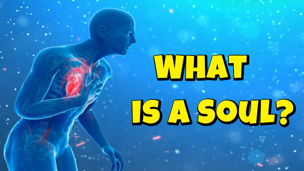 What is a soul? (Explanation)