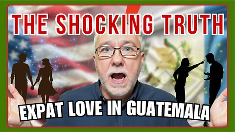 Expat Life & Relationships in Guatemala 🇬🇹 | What No One Talks About