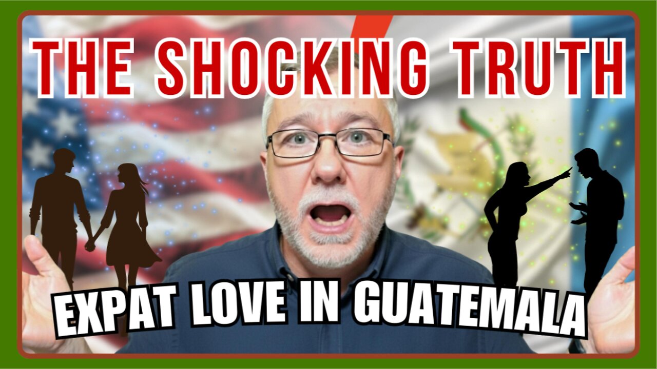 Expat Life & Relationships in Guatemala 🇬🇹 | What No One Talks About