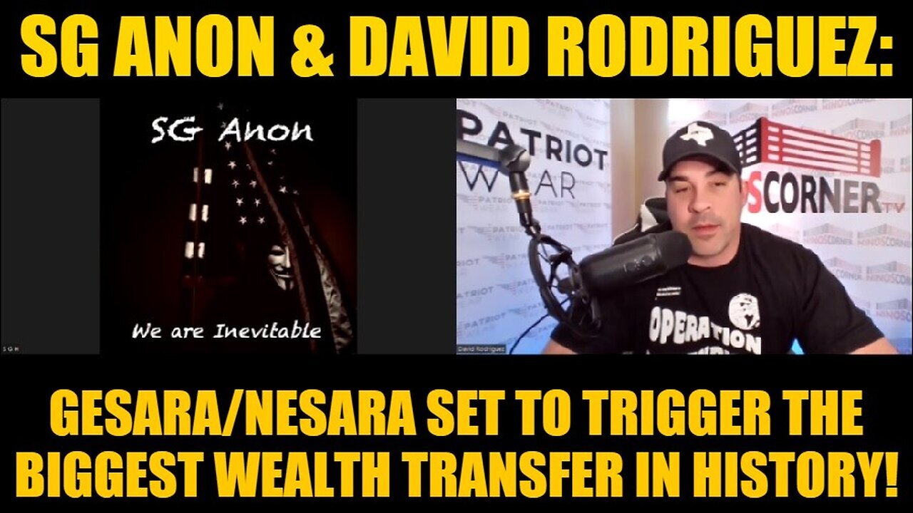 SG Anon & David Rodriguez: GESARA/NESARA Set to Trigger the Biggest Wealth Transfer in History!