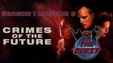 The Quest Reviews E8 - Crimes Of The Future