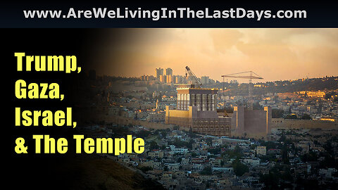 Episode 162: Trump, Gaza, Israel, & The Temple