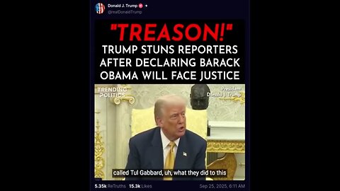 PRESIDENT TRUMP - Truth Social 9 25 2025 - Barack Obama will face JUSTICE