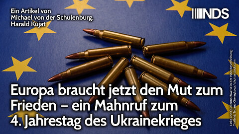 Europa braucht Mut zum Frieden: Mahnruf zum 4. Jahrestag des Ukrainekriegs | v.d.Schulenburg & Kujat