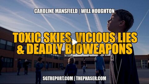 TOXIC SKIES, VICIOUS LIES, DEADLY BIOWEAPONS {Audio Fixed} -- Mansfield | Houghton