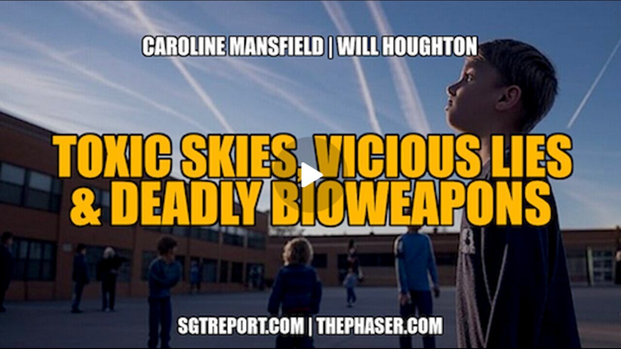 TOXIC SKIES, VICIOUS LIES, DEADLY BIOWEAPONS {Audio Fixed} -- Mansfield | Houghton