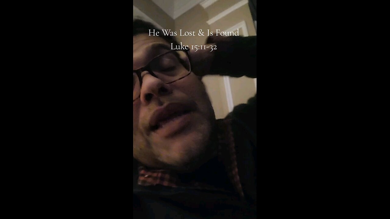 He Was Lost & Is Found