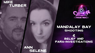 CR Ep 206: Mandalay Bay Shooting w Mike Turber & Belief and Para-Investigation