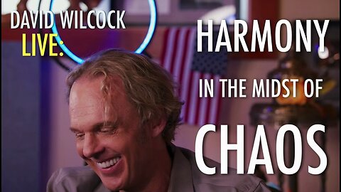 David Wilcock_Harmony in the Midst of Chaos_Part 1