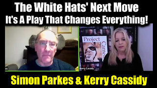 Simon Parkes & Kerry Cassidy- The White Hats' Next Move - It's A Play That Changes Everything!