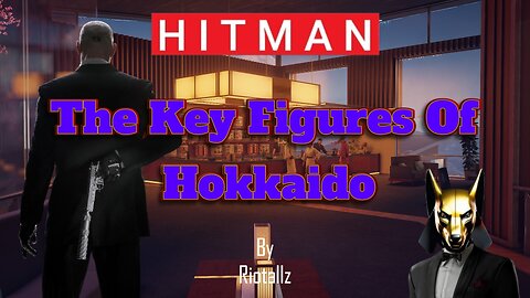 Hitman WoA - The Key Figures Of Hokkaido [Riotallz Contract]