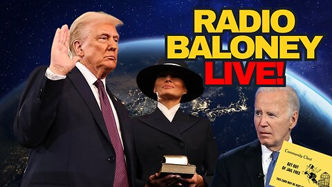 Radio Baloney Live! Trump Inauguration Day, Trump Executive Orders, Trump Pardons, Biden's Pardons