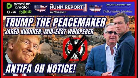 [Ep 766] Trump the Peacemaker: Give the Man the Nobel | Antifa On Notice!!