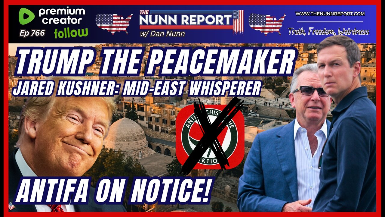 [Ep 766] Trump the Peacemaker: Give the Man the Nobel | Antifa On Notice!!