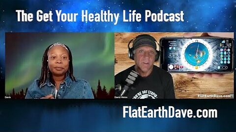 [Flat Earth Dave Interviews 2] The Get Your Healthy Life Podcast w Flat Earth Dave [Jan 21, 2025]