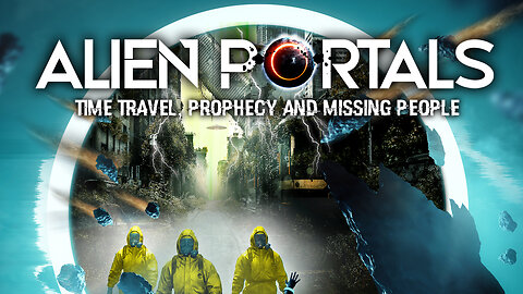 Alien Portals: Time Travel, Prophecy and Missing People (2023) documentary