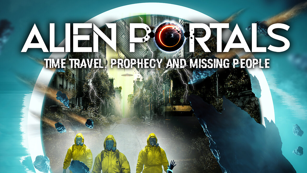Alien Portals: Time Travel, Prophecy and Missing People (2023) documentary