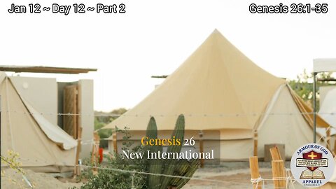 Bible in a Year! Jan 12~ Day 12 ~ Part 2 Genesis 26:1-35 Faith. Scripture.Truth. Devotional!